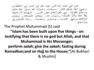 The Prophet Muhammad (S) said