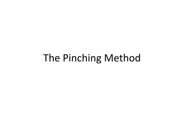 the pinching method