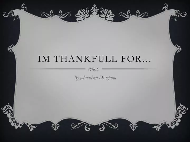 im thankfull for
