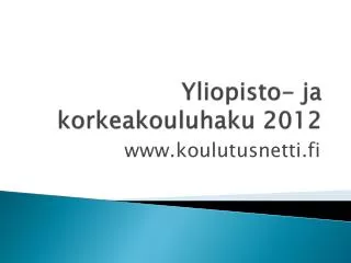 Yliopisto- ja korkeakouluhaku 2012