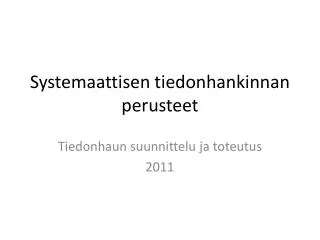 systemaattisen tiedonhankinnan perusteet