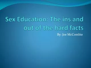 Sex Education: The ins and out of the hard facts