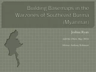 Building Basemaps in the Warzones of Southeast Burma (Myanmar)