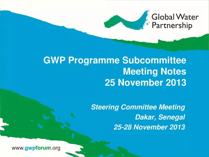 gwp programme subcommittee meeting notes 25 november 2013