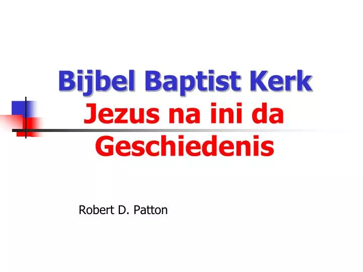 bijbel baptist kerk jezus na ini da geschiedenis
