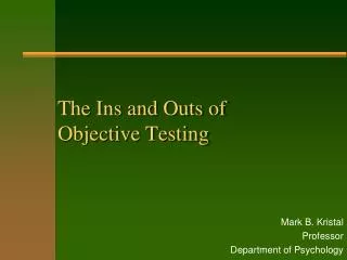 The Ins and Outs of Objective Testing