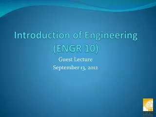 Introduction of Engineering (ENGR 10)