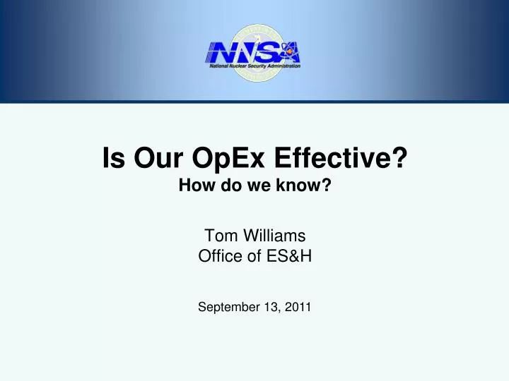 is our opex effective how do we know tom williams office of es h