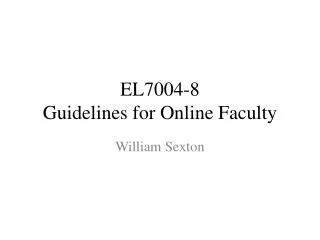 EL7004-8 Guidelines for Online Faculty