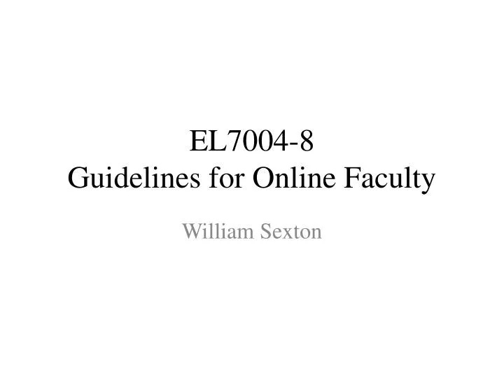 el7004 8 guidelines for online faculty