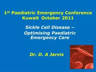 1 st Paediatric Emergency Conference Kuwait October 2011