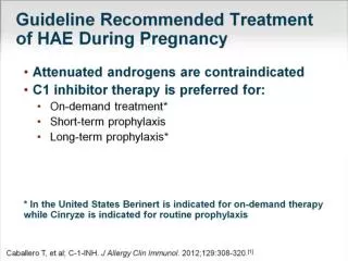 Guideline Recommended Treatment of HAE During Pregnancy