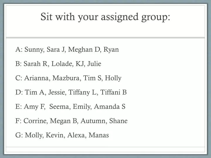 sit with your assigned group