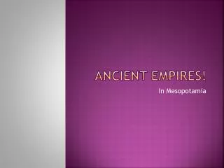 ANCIENT Empires!