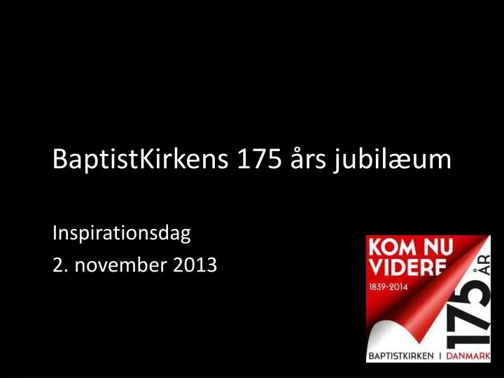 baptistkirkens 175 rs jubil um