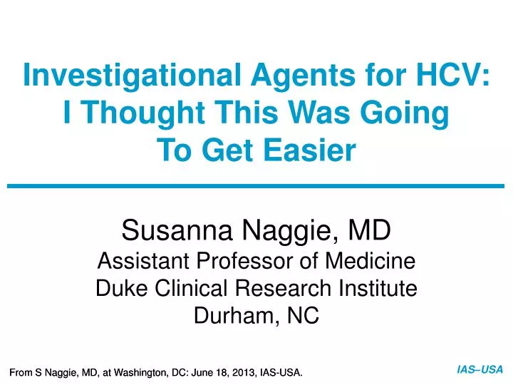 investigational agents for hcv i thought this was going to get easier