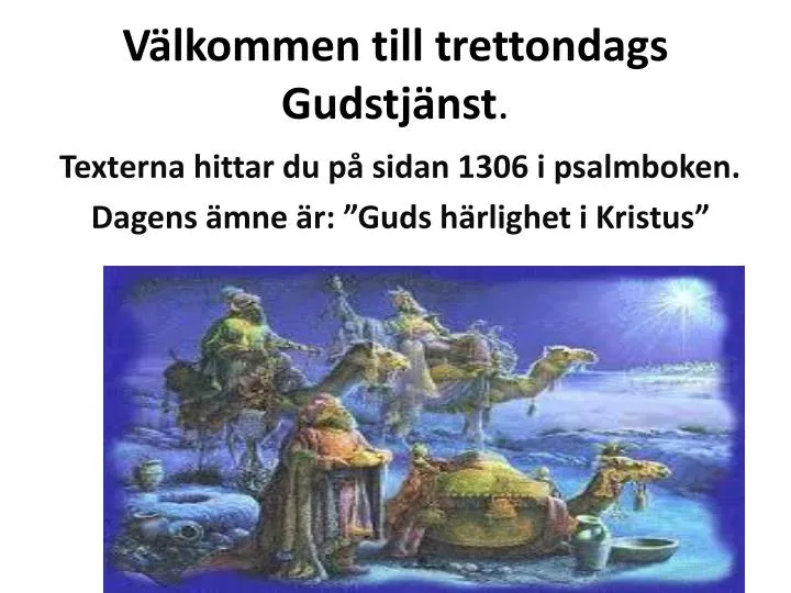 v lkommen till trettondags gudstj nst