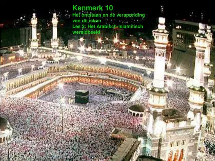 kenmerk 10 het ontstaan en de verspreiding van de islam les 2 het arabisch islamitisch wereldbeeld