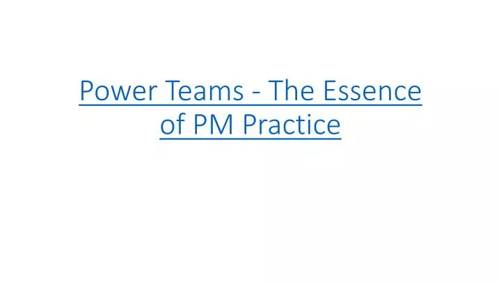 power teams the essence of pm practice
