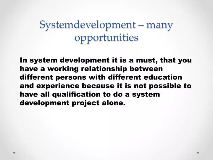 systemdevelopment many opportunities