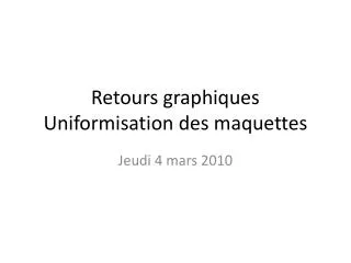 retours graphiques uniformisation des maquettes