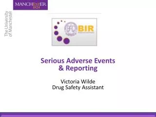 Serious Adverse Events &amp; Reporting Victoria Wilde Drug Safety Assistant