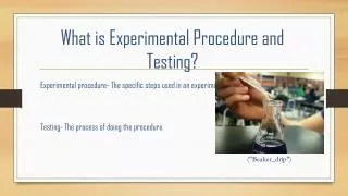 What is Experimental Procedure and Testing?