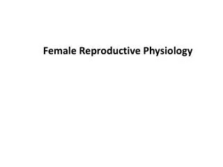 Female Reproductive Physiology