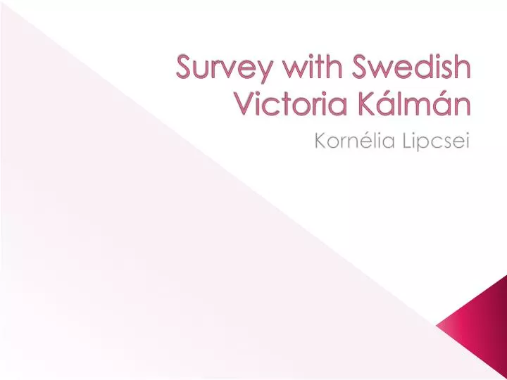 survey with swedish victoria k lm n