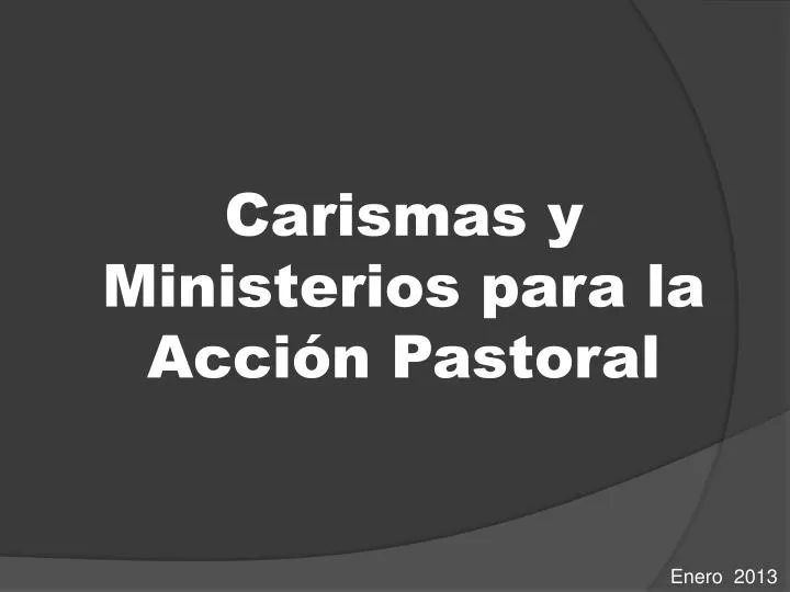 carismas y ministerios para la acci n pastoral