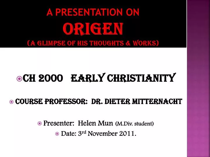 a presentation on origen a glimpse of his thoughts works