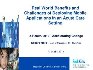 Real World Benefits and Challenges of Deploying Mobile Applications in an Acute Care Setting