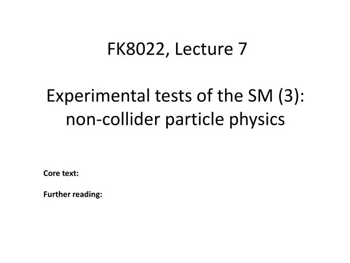experimental tests of the sm 3 non collider particle physics