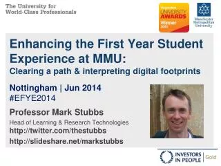 Professor Mark Stubbs Head of Learning &amp; Research Technologies http ://twitter.com/thestubbs