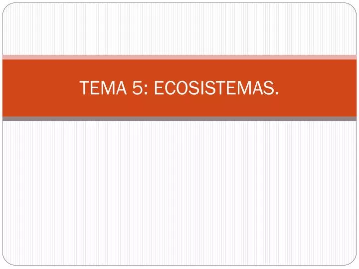 tema 5 ecosistemas