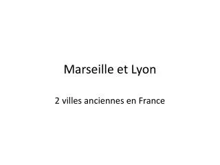 Marseille et Lyon