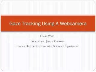 Gaze Tracking Using A Webcamera