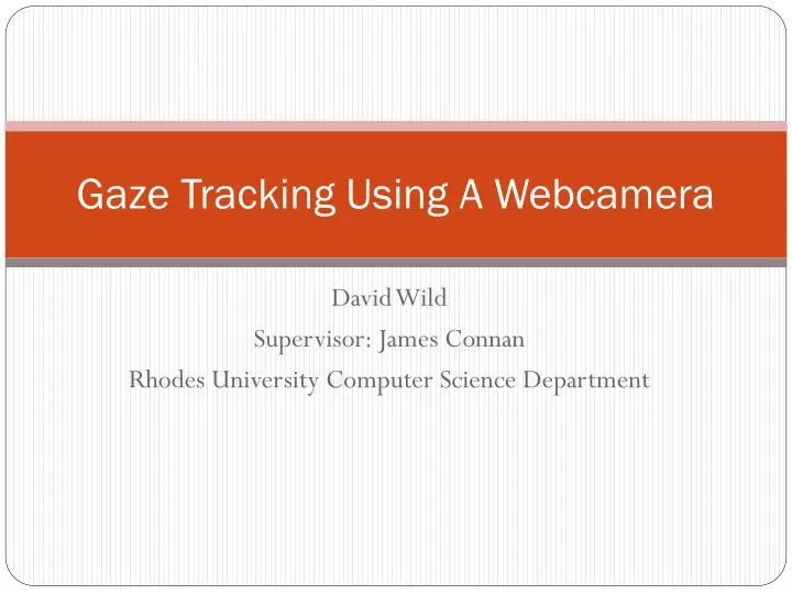 gaze tracking using a webcamera