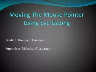 Moving The Mouse Pointer Using Eye Gazing