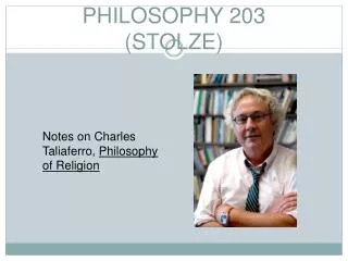 PHILOSOPHY 203 (STOLZE)