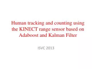 Human tracking and counting using the KINECT range sensor based on Adaboost and Kalman Filter