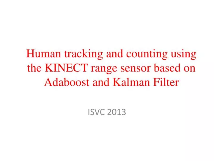 human tracking and counting using the kinect range sensor based on adaboost and kalman filter