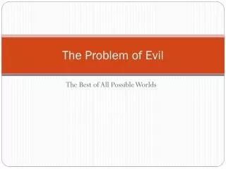 The Problem of Evil