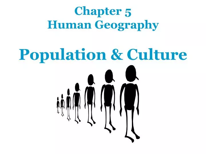 chapter 5 human geography population culture