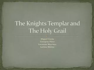 The Knights Templar and The Holy Grail
