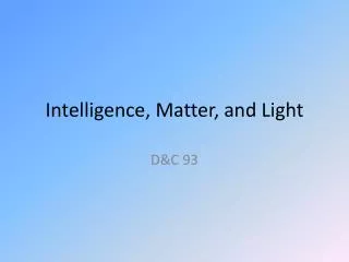 Intelligence, Matter, and Light