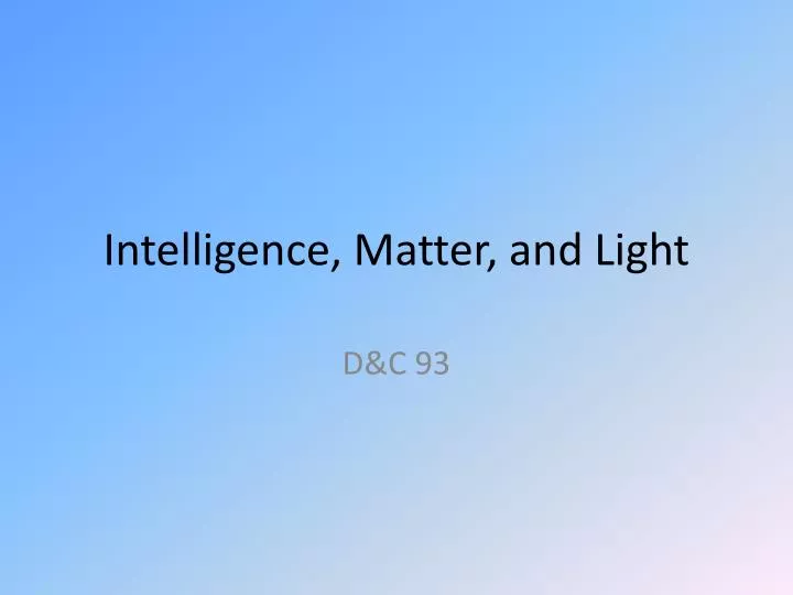 intelligence matter and light