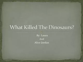 What Killed The Dinosaurs?