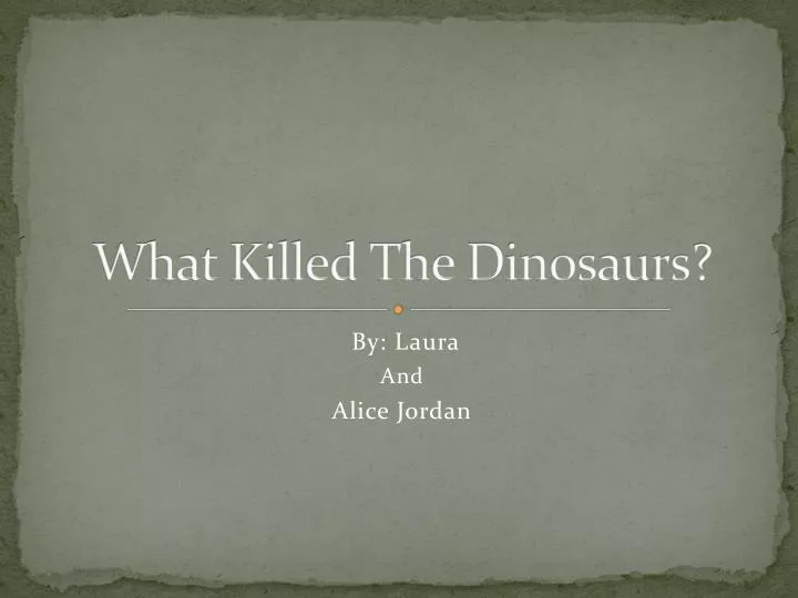 what killed the dinosaurs