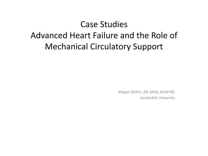 case studies advanced heart failure and the role of mechanical circulatory support